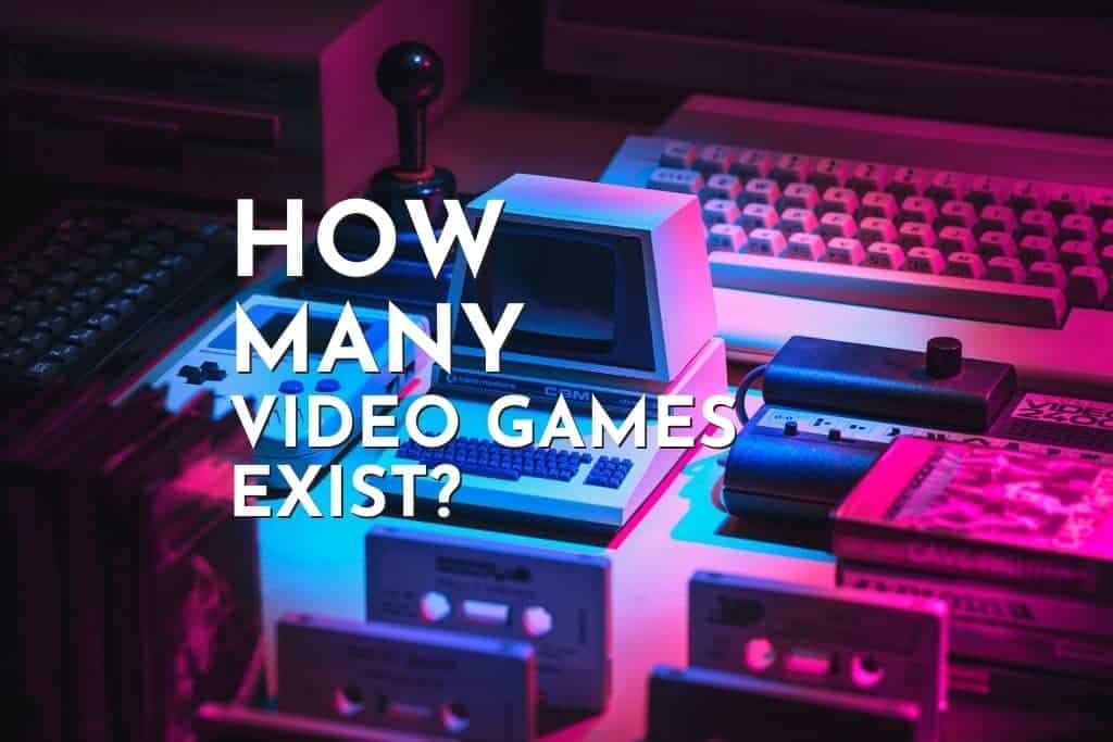 How Many Video Games Exist? Remarkable Coder